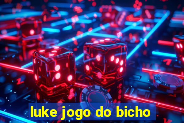 luke jogo do bicho